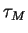 $ \tau _ M$