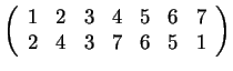 $ \left(\begin{array}{ccccccc}1&2&3&4&5&6&7\\  2&4&3&7&6&5&1\end{array}\right)$