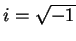 $ i = \sqrt{-1}$
