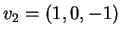 $ v _ 2 = (1,0,-1)$