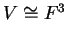 $ V \cong F^3$