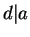 $ d\vert a$