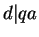 $ d\vert qa$