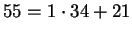 $ 55 = 1 \cdot 34 + 21$