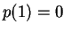 $ p(1) = 0$