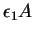 $ \epsilon _ 1 A$