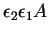 $ \epsilon _ 2 \epsilon _ 1 A$