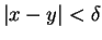 $ \vert x - y\vert< \delta$