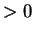 $ > 0$