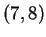 $ (7,8)$