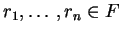 $ r_1,\ldots, r_n \in
F$
