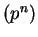 $ (p^n)$