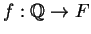 $ f: \mathbb{Q}\rightarrow F$