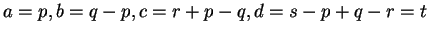 $ a = p, b = q - p, c = r
+p - q, d = s - p + q - r = t$