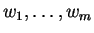 $ w _ 1,\dots, w _ m$