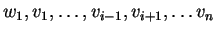 $ w _ 1,v _ 1,\dots, v _ {i-1}, v _ {i+1},\dots
v _ n$