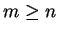 $ m \geq n$