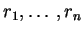 $ r_1,\ldots, r_n$