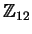 $ \mathbb{Z}_{12}$