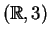 $ (\mathbb{R},3)$
