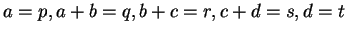 $ a=p, a+b =q, b+c = r, c + d = s, d = t$
