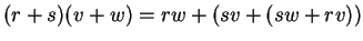 $ (r+s)(v+w) = rw + (sv + (sw + rv))$