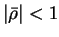 $ \vert\bar \rho\vert < 1$