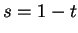 $ s = 1-t$