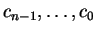 $ c _ {n-1},\dots, c _ 0$