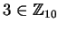 $ 3 \in \mathbb{Z}_ {10}$