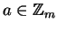 $ a \in \mathbb{Z}_ m$