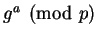 $ g^a \pmod p$
