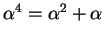 $ \alpha^4 = \alpha^2 + \alpha$
