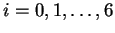 $ i = 0,1,\dots, 6$