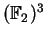 $ (\mathbb{F}_ 2)^3$