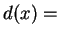 $ d(x) =$