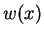 $ w(x)$