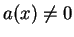 $ a(x) \neq 0$