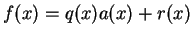 $ f(x) = q(x) a(x) + r(x)$