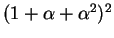 $ (1 + \alpha + \alpha^2)^2$