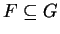 $ F \subseteq G$