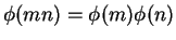 $ \phi(mn) = \phi(m)\phi(n)$