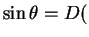 $ \sin \theta = D($
