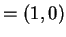 $ = (1,0)$