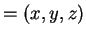 $ = (x,y,z)$