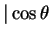 $ \vert
\cos \theta$