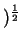 $ )^{\frac 12}$