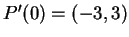 $ P'(0)=(-3,3)$
