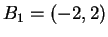 $ B_1 = (-2,2) $