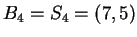 $ B_4 = S_4 = (7,5) $